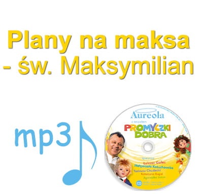 Plany na maksa - św. Maksymilian.jpg